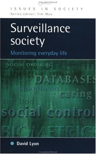 Surveillance Society: Monitoring Everyday Life (Issues in Society)