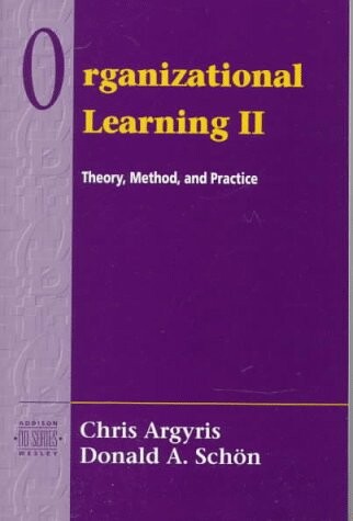 Organizational Learning II: Theory, Method, and Practice