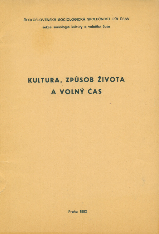 Kultura, způsob života a volný čas : sborník příspěvků ze semináře sekce sociologie kultury a volného času, konaného 8.-12. září 1980 v Alšovicích. Díl I.