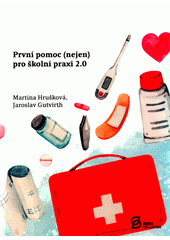 První pomoc (nejen) pro školní praxi 2.0  (odkaz v elektronickém katalogu)