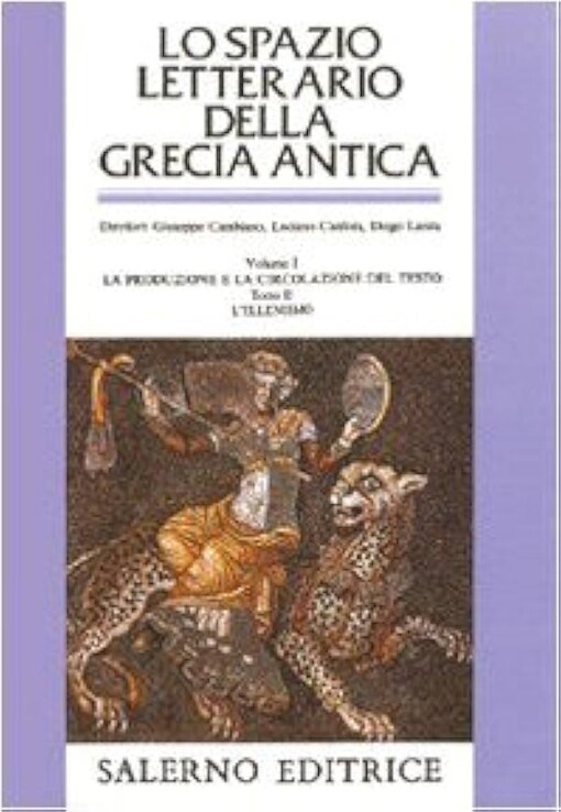 Lo Spazio letterario della Grecia antica.Vol. 1,La produzione e la circolazione del testo.