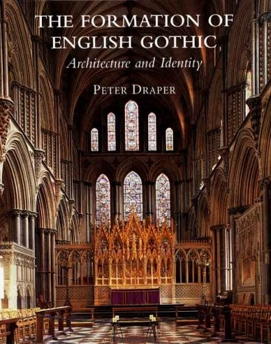 The Formation of English Gothic: Architecture and Identity, 1150-1250 (The Paul Mellon Centre for Studies in British Art)