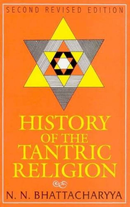 History of the Tantric religion :an historical, ritualistic and philosophical study
