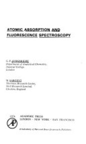 Atomic absorption and fluorescence spectroscopy / G.F. Kirkbright, M. Sargent