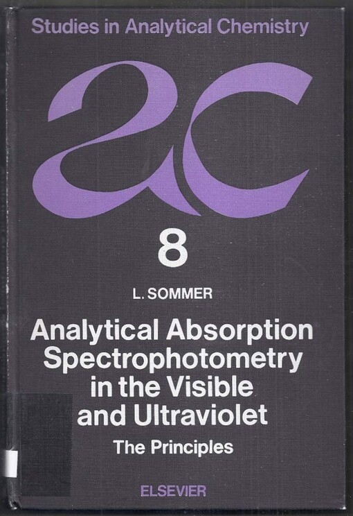 Analytical absorption spectrophotometry in the visible and ultraviolet / Lumír Sommer