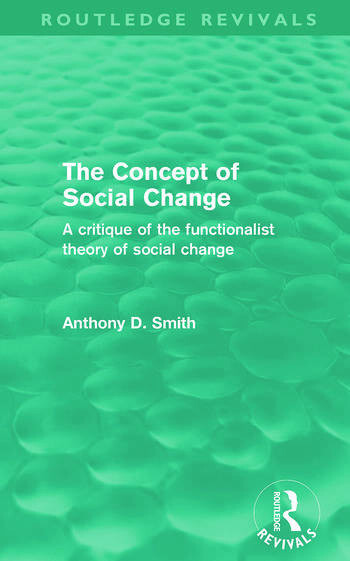 The concept of social change :a critique of the functionalist theory of social change