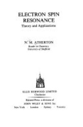 Electron spin resonance : theory and applications / N.M. Atherton