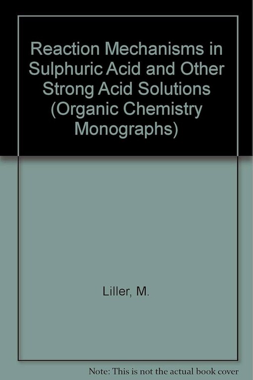 Reaction mechanisms in sulphuric acid and other strong acid solutions / M. Liler