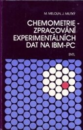 Chemometrie - zpracování experimentálních dat na IBM-PC / Milan Meloun, Jiří Militký