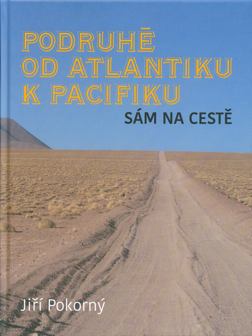 Podruhé od Atlantiku k Pacifiku : sám na cestě