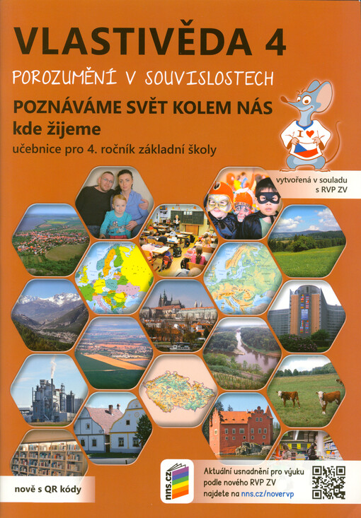 Vlastivěda 4 : porozumění v souvislostech : pro 4. ročník základní školy. Poznáváme svět kolem nás, kde žijeme