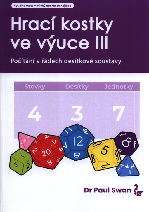 Hrací kostky ve výuce : využijte matematický aparát co nejlépe. III, Počítání v řádech desítkové soustavy