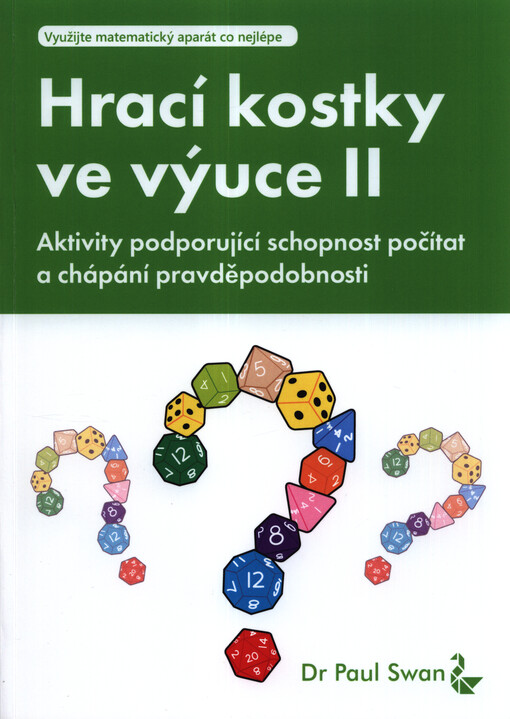 Hrací kostky ve výuce : využijte matematický aparát co nejlépe. II, Aktivity podporující schopnost počítat a chápání pravděpodobnosti
