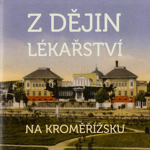 Z dějin lékařství na Kroměřížsku