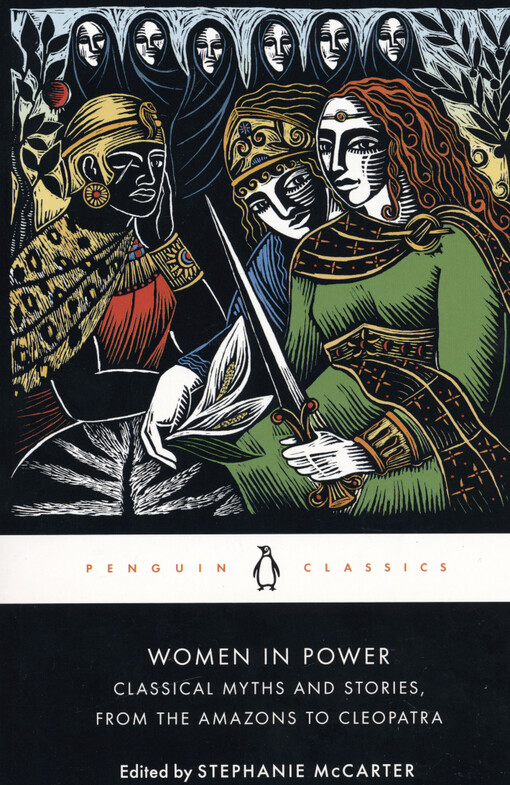 Women in power : classical myths and stories, from the Amazons to Cleopatra