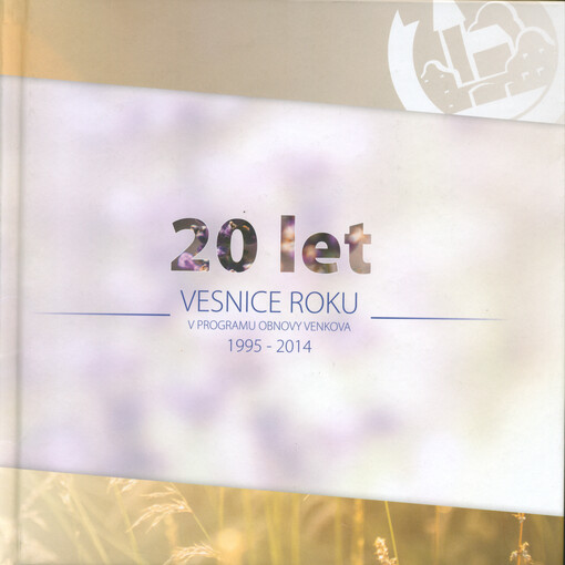 20 let Vesnice roku : v programu obnovy venkova : 1995-2014