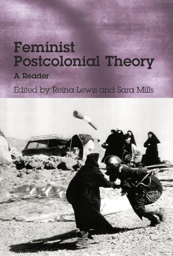 Feminism and Post-Colonial Theory: A Reader