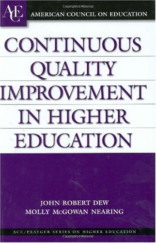 Continuous Quality Improvement in Higher Education (American Council on Education/Oryx Press Series on Higher Education)