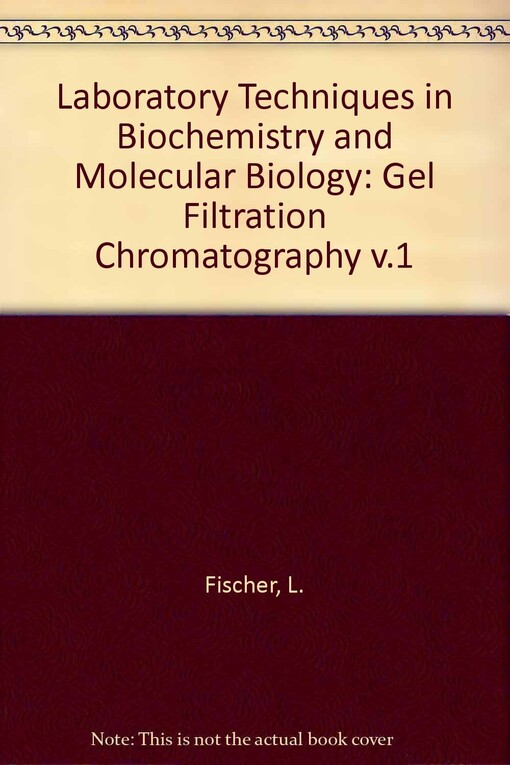 Gel filtration chromatography / L. Fischer