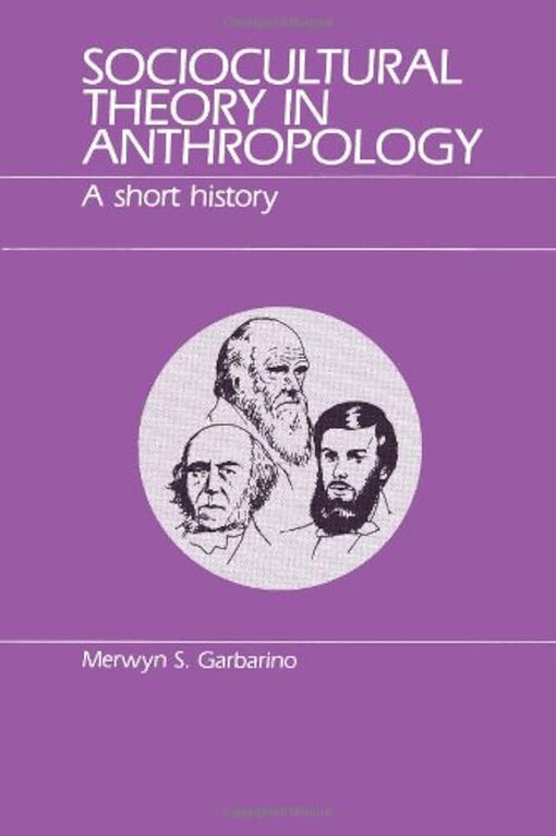 Sociocultural theory in anthropology: A short history (Basic anthropology units)