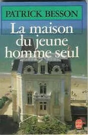 La maison du jeune homme seul :roman