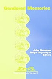 GENDERED MEMORIES. Volume 4 of the Proceedings of the XVth Congress of the International Comparative Literature Association 