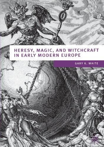 Heresy, Magic and Witchcraft in Early Modern Europe (European Culture and Society)