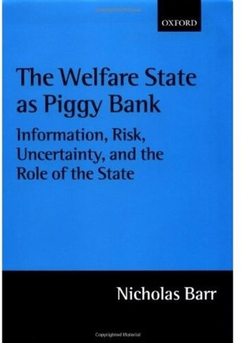 The welfare state as piggy bank : information, risk, uncertainty, and the role of the state