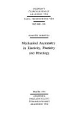 Mechanical asymmetry in elasticity, plasticity and rheology / Zdeněk Sobotka
