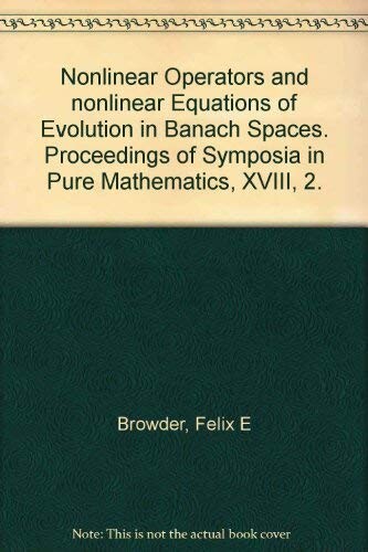 Nonlinear operators and nonlinear equations of evolution in Banach spaces / by Felix E. Browder