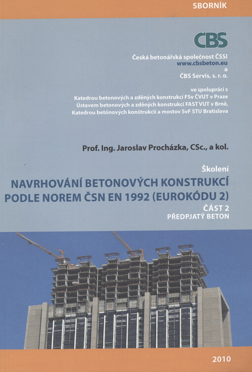 Navrhování betonových konstrukcí podle norem ČSN EN 1992 (Eurokódu 2).Část 2,Předpjatý beton : sborník textů a příkladů ke školení EC2-2
