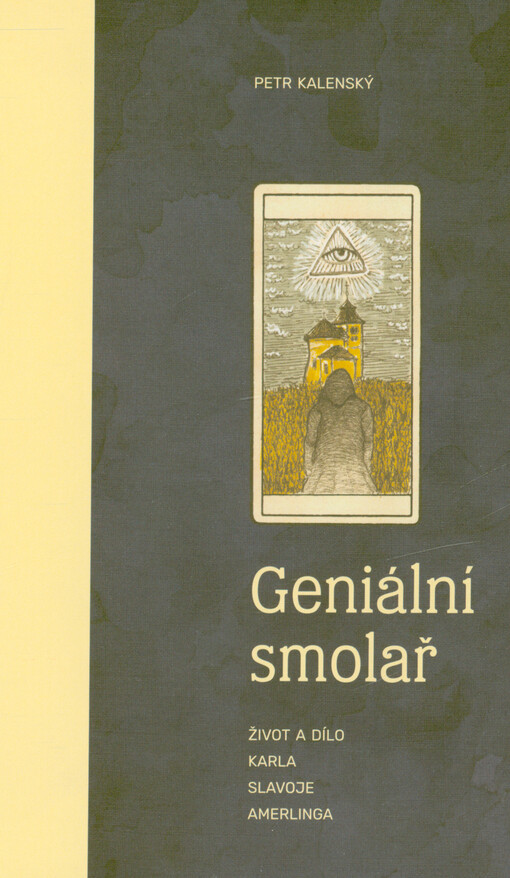 Geniální smolař : život a dílo Karla Slavoje Amerlinga