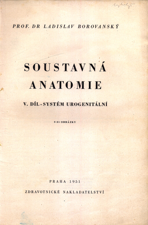 Soustavná anatomie. V. díl. Systém urogenitální