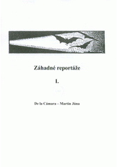 Záhadné reportáže. I.  (odkaz v elektronickém katalogu)