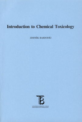 Introduction to chemical toxicology :for students of Charles University, 3rd Medical Faculty