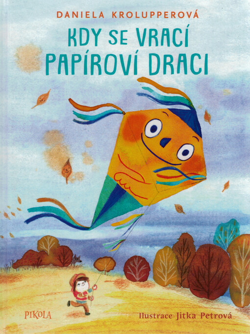 Kdy se vrací papíroví draci / Daniela Krolupperová ; ilustrace Jitka Petrová