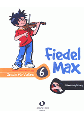 Fiedel Max : Schule für Violine : Klavierbegleitung. 6  (odkaz v elektronickém katalogu)