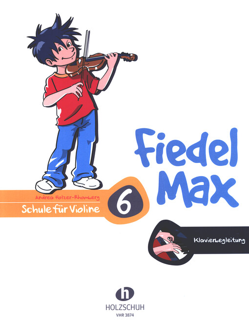 Fiedel Max : Schule für Violine : Klavierbegleitung. 6