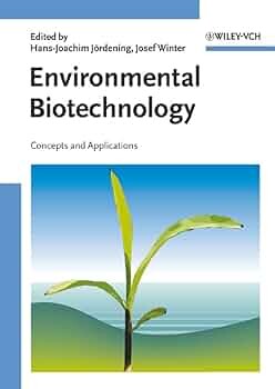 Environmental biotechnology concepts and applications / edited by Hans-Joachim Jördening and Josef Winter