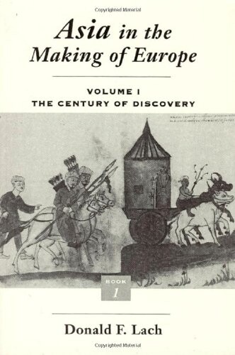 Asia in the Making of Europe, Volume I: The Century of Discovery. Book 1.