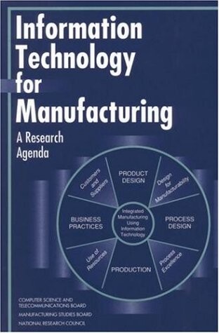Information Technology for Manufacturing: A Research Agenda