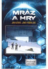 Mráz a hry : cyklus  Algor , kniha první  (odkaz v elektronickém katalogu)
