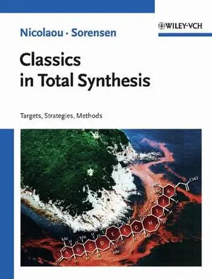 Classics in total synthesis :targets, strategies, methods