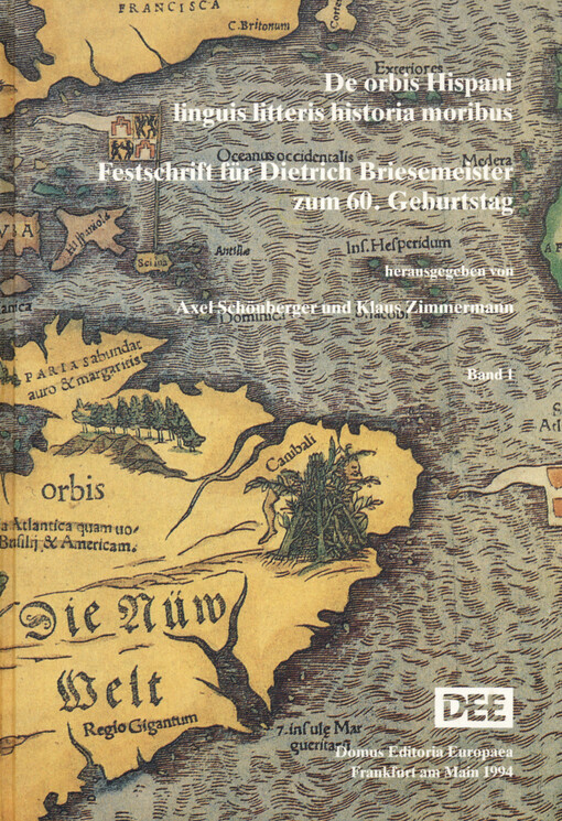De orbis Hispani linguis litteris historia moribus : Festschrift für Dietrich Briesemeister zum 60. Geburtstag. Band 1
