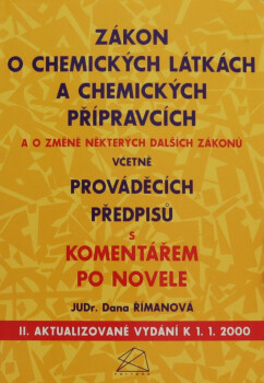 Zákon o chemických látkách a chemických přípravcích a o změně některých dalších zákonů včetně prováděcích předpisů s komentářem