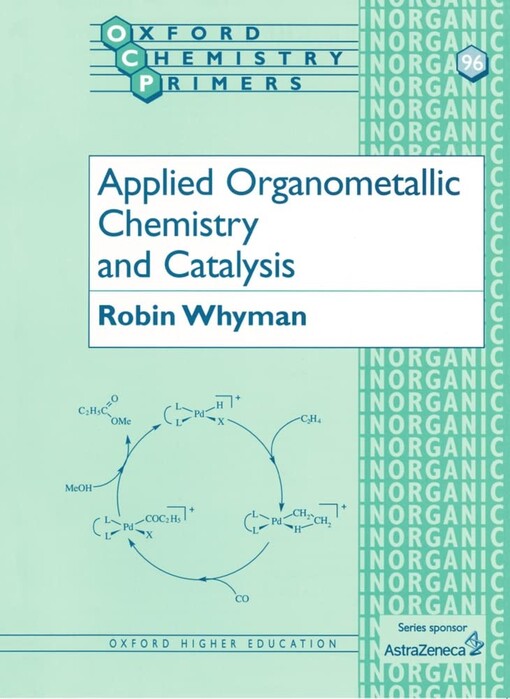 Applied organometallic chemistry and catalysis / Robin Whyman