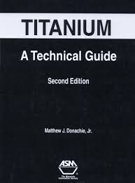 Titanium : a technical guide / Matthew J.Donachie, Jr.