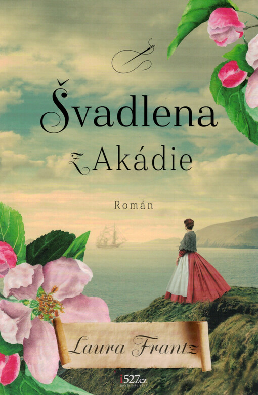 Švadlena z Akádie : román / Laura Frantz ; překlad: Eliška Kaplan