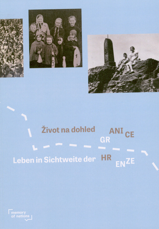 Život na dohled hranice = Leben in Sichtweite der Grenze