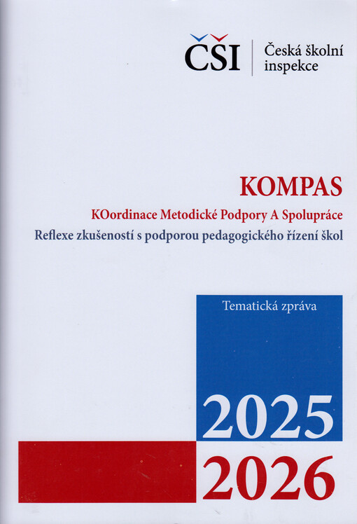 Kompas - koordinace metodické podpory a spolupráce : reflexe zkušeností s podporou pedagogického řízení škol : tematická zpráva